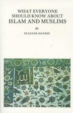 What Everyone Should Know About Islam and Muslims by Suzanne Haneef , Paperback