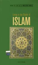 Living in the Shade of Islam: How to Live As A Muslim